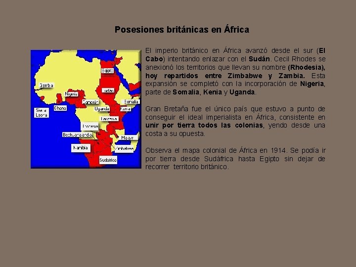 Posesiones británicas en África El imperio británico en África avanzó desde el sur (El