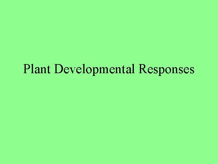 Plant Developmental Responses 