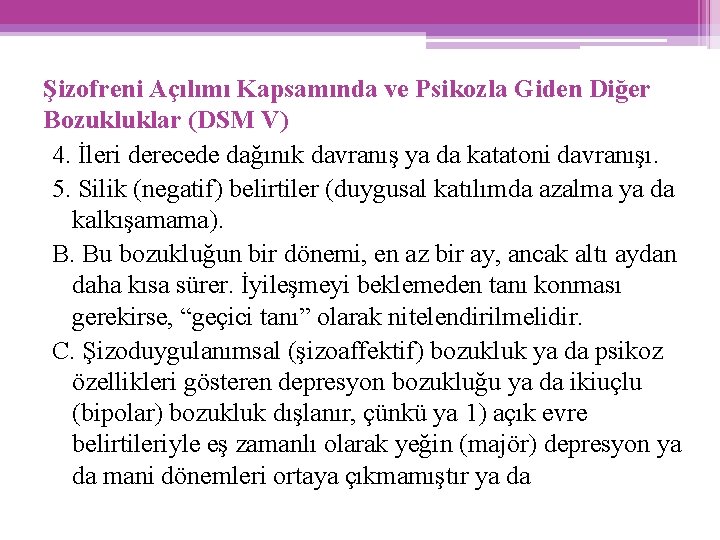 Şizofreni Açılımı Kapsamında ve Psikozla Giden Diğer Bozukluklar (DSM V) 4. İleri derecede dağınık