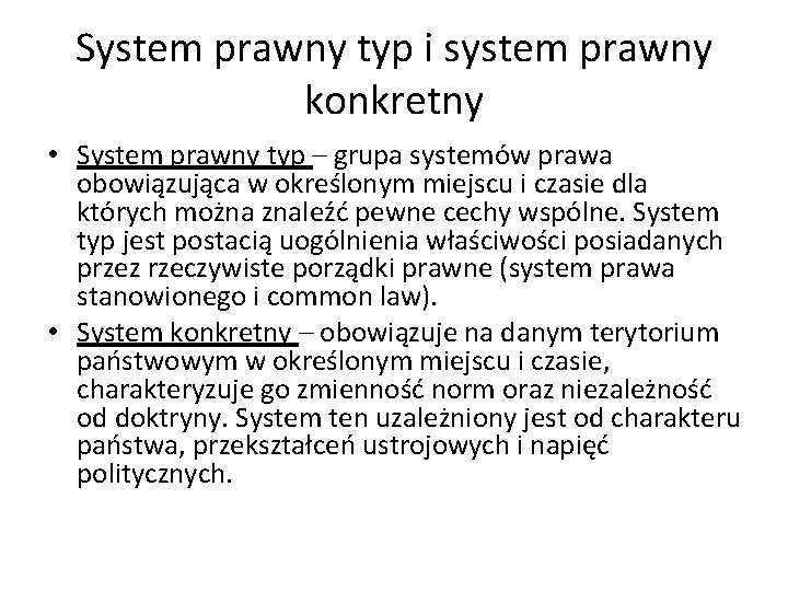 System prawny typ i system prawny konkretny • System prawny typ – grupa systemów