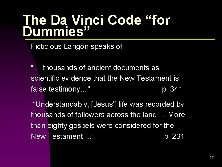 The Da Vinci Code “for Dummies” Ficticious Langon speaks of: “… thousands of ancient