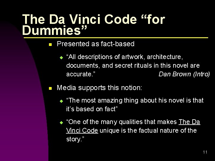 The Da Vinci Code “for Dummies” n Presented as fact-based u n “All descriptions
