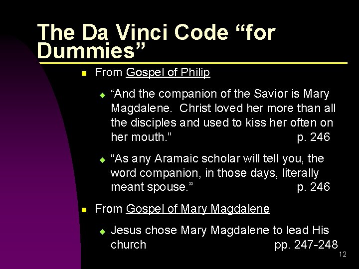 The Da Vinci Code “for Dummies” n From Gospel of Philip u “And the