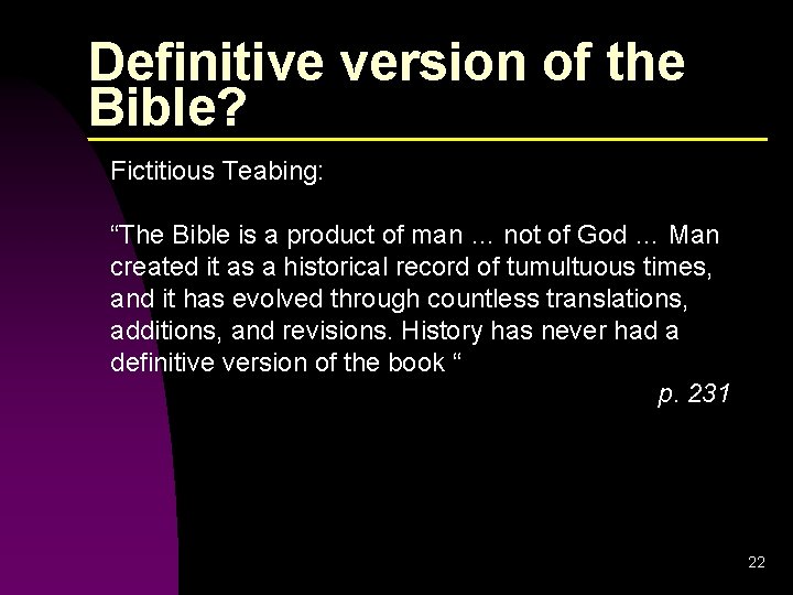 Definitive version of the Bible? Fictitious Teabing: “The Bible is a product of man