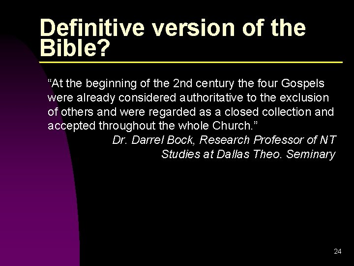 Definitive version of the Bible? “At the beginning of the 2 nd century the