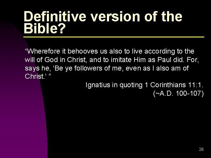 Definitive version of the Bible? “Wherefore it behooves us also to live according to