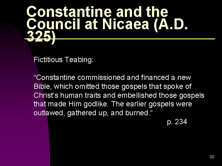 Constantine and the Council at Nicaea (A. D. 325) Fictitious Teabing: “Constantine commissioned and