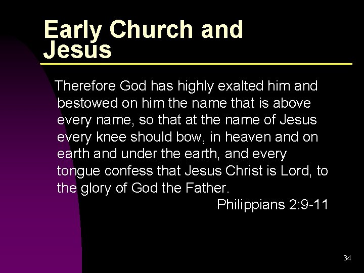 Early Church and Jesus Therefore God has highly exalted him and bestowed on him
