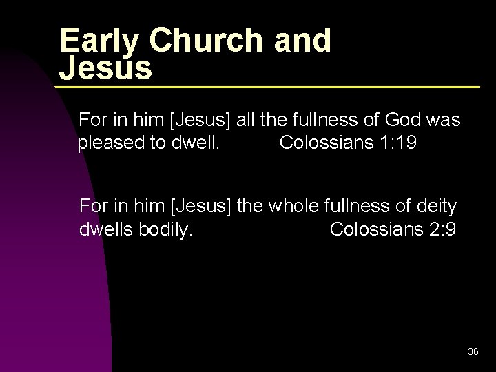 Early Church and Jesus For in him [Jesus] all the fullness of God was