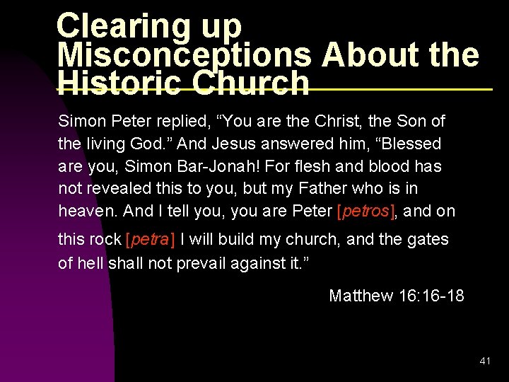 Clearing up Misconceptions About the Historic Church Simon Peter replied, “You are the Christ,