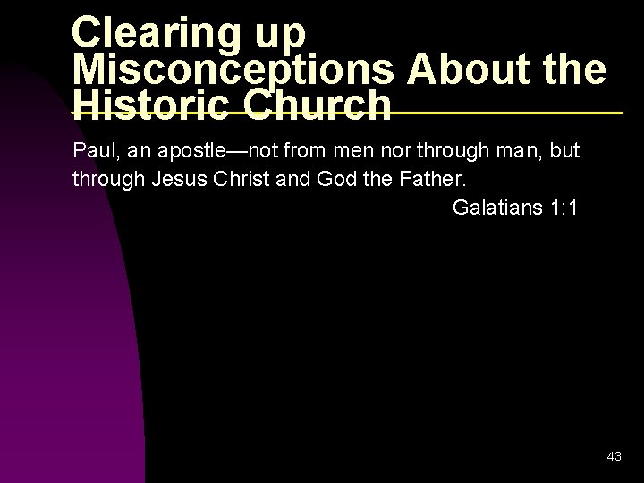 Clearing up Misconceptions About the Historic Church Paul, an apostle—not from men nor through