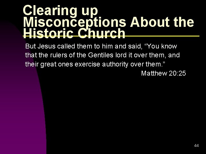 Clearing up Misconceptions About the Historic Church But Jesus called them to him and