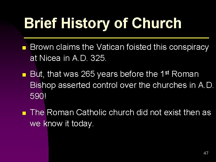 Brief History of Church n Brown claims the Vatican foisted this conspiracy at Nicea