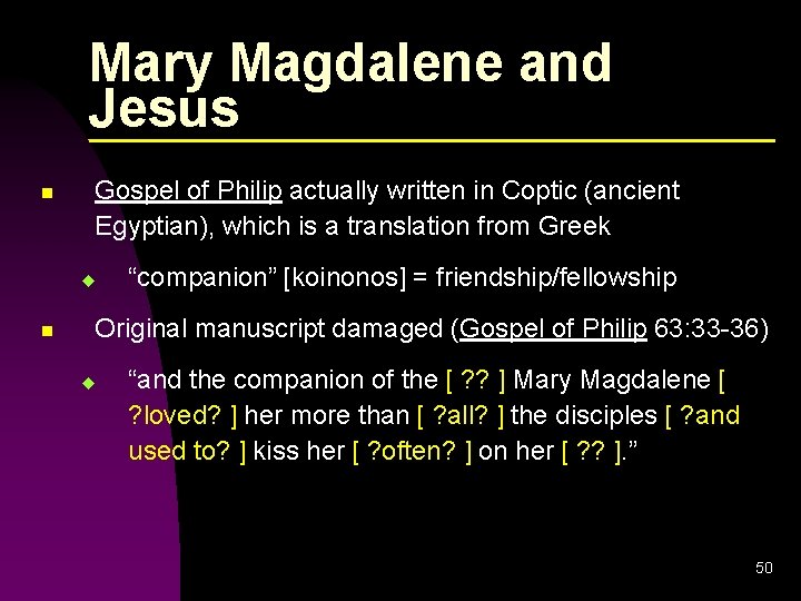 Mary Magdalene and Jesus n Gospel of Philip actually written in Coptic (ancient Egyptian),