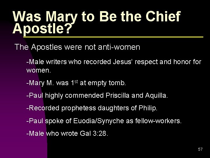 Was Mary to Be the Chief Apostle? The Apostles were not anti-women -Male writers
