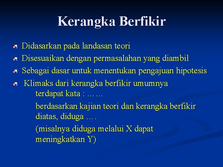 Kerangka Berfikir Didasarkan pada landasan teori Disesuaikan dengan permasalahan yang diambil Sebagai dasar untuk