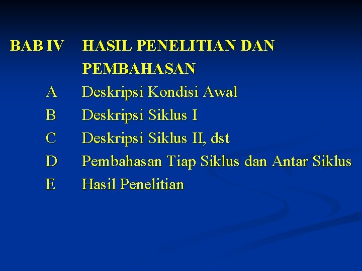 BAB IV A B C D E HASIL PENELITIAN DAN PEMBAHASAN Deskripsi Kondisi Awal