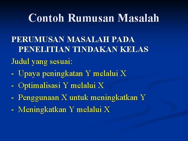 Contoh Rumusan Masalah PERUMUSAN MASALAH PADA PENELITIAN TINDAKAN KELAS Judul yang sesuai: - Upaya