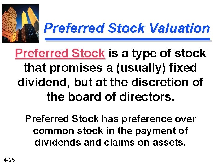 Preferred Stock Valuation Preferred Stock is a type of stock that promises a (usually)