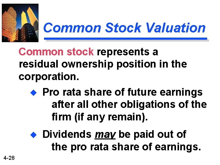 Common Stock Valuation Common stock represents a residual ownership position in the corporation. u
