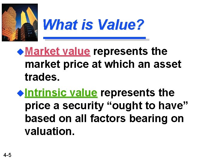 What is Value? u. Market value represents the market price at which an asset