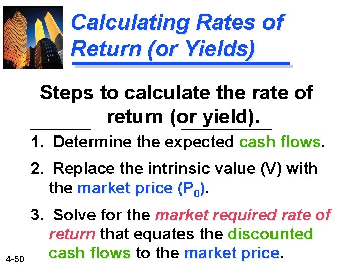 Calculating Rates of Return (or Yields) Steps to calculate the rate of return (or