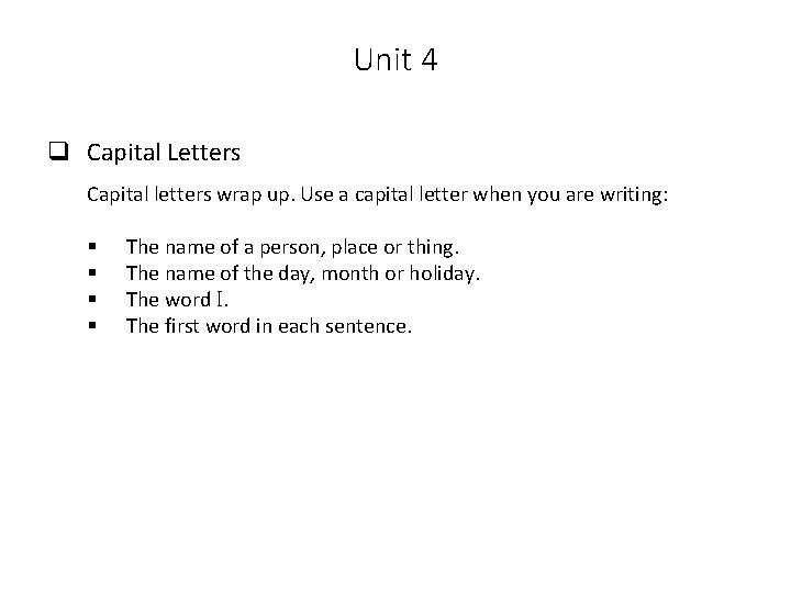 Unit 4 q Capital Letters Capital letters wrap up. Use a capital letter when