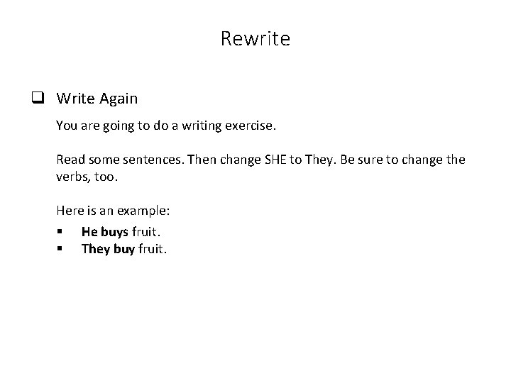 Rewrite q Write Again You are going to do a writing exercise. Read some