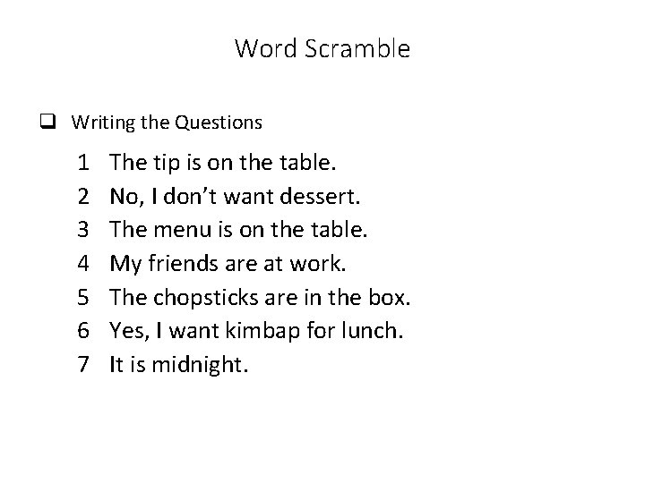 Word Scramble q Writing the Questions 1 2 3 4 5 6 7 The