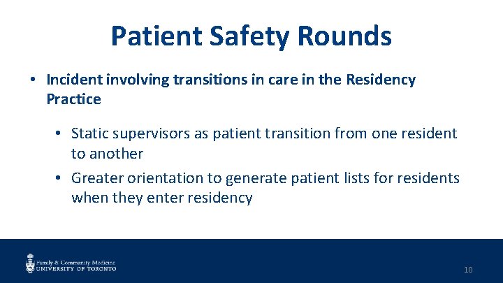 Patient Safety Rounds • Incident involving transitions in care in the Residency Practice •