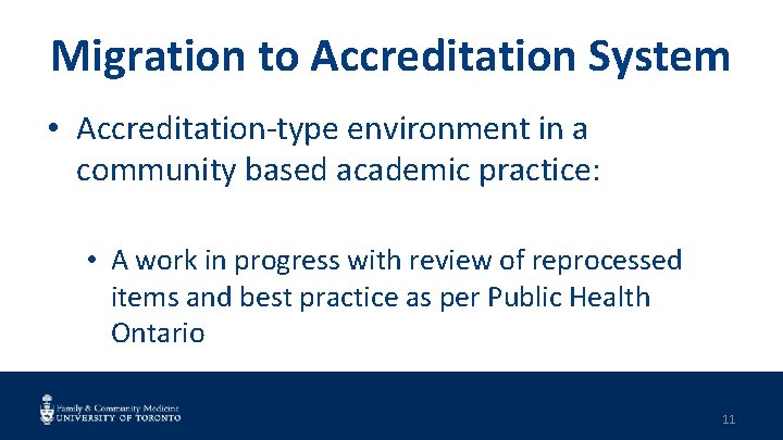 Migration to Accreditation System • Accreditation-type environment in a community based academic practice: •