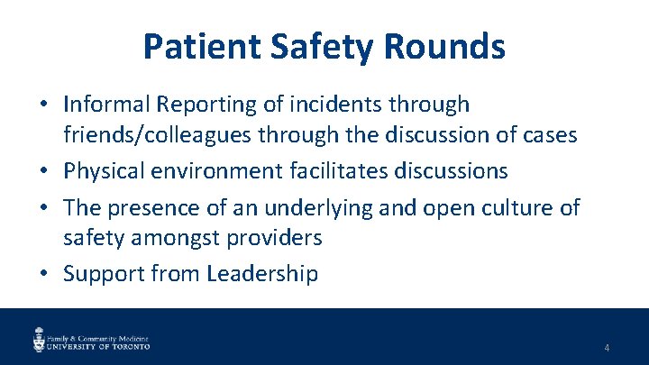 Patient Safety Rounds • Informal Reporting of incidents through friends/colleagues through the discussion of