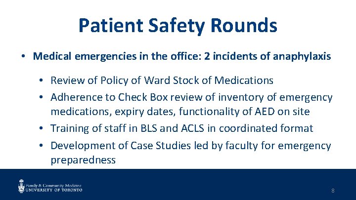 Patient Safety Rounds • Medical emergencies in the office: 2 incidents of anaphylaxis •