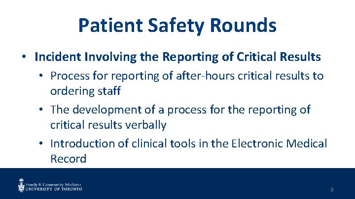 Patient Safety Rounds • Incident Involving the Reporting of Critical Results • Process for