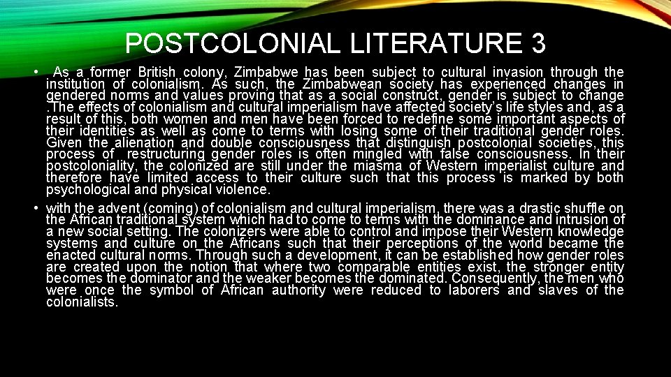 POSTCOLONIAL LITERATURE 3 • As a former British colony, Zimbabwe has been subject to