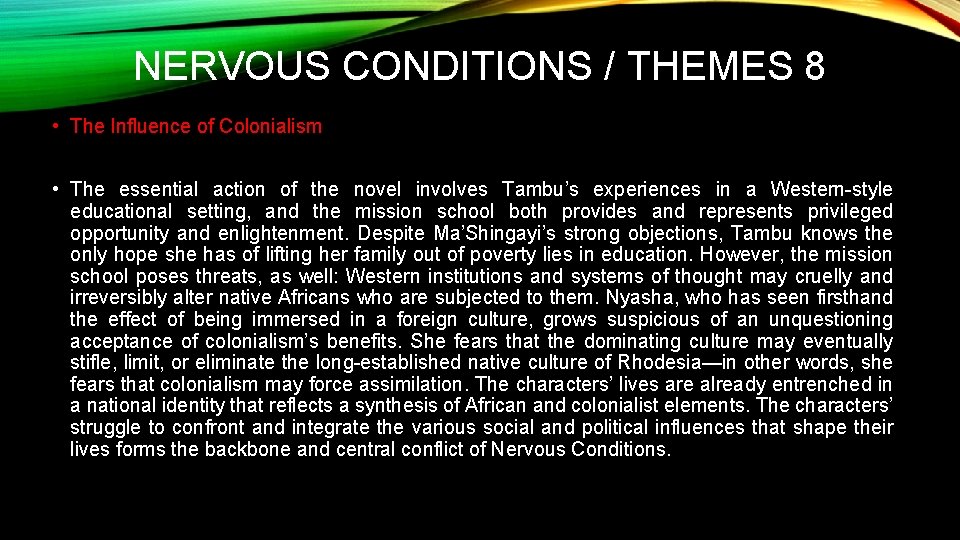 NERVOUS CONDITIONS / THEMES 8 • The Influence of Colonialism • The essential action