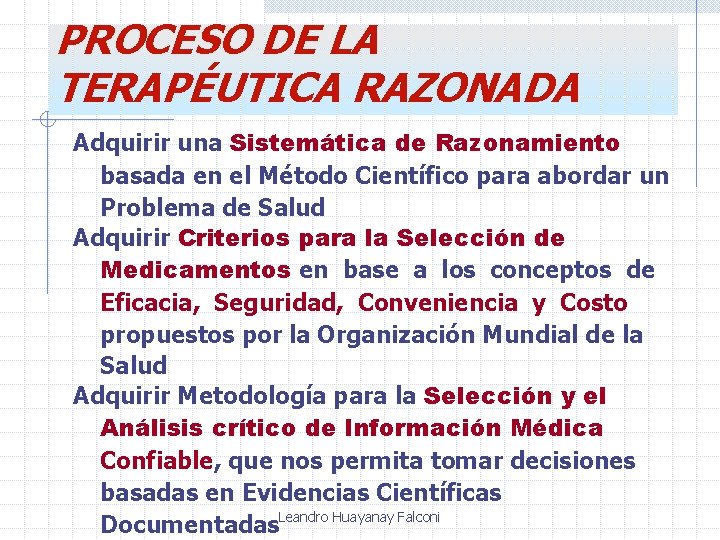 PROCESO DE LA TERAPÉUTICA RAZONADA Adquirir una Sistemática de Razonamiento basada en el Método