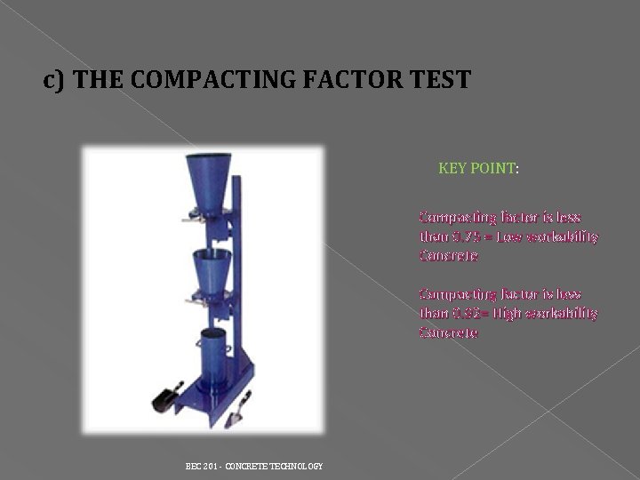 c) THE COMPACTING FACTOR TEST KEY POINT: Compacting factor is less than 0. 75 c) THE COMPACTING FACTOR TEST KEY POINT: Compacting factor is less than 0. 75