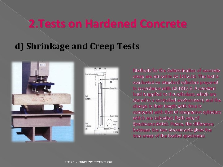 2. Tests on Hardened Concrete d) Shrinkage and Creep Tests Methods for the determination 2. Tests on Hardened Concrete d) Shrinkage and Creep Tests Methods for the determination