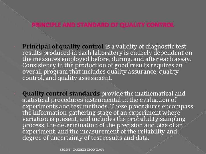 PRINCIPLE AND STANDARD OF QUALITY CONTROL Principal of quality control is a validity of PRINCIPLE AND STANDARD OF QUALITY CONTROL Principal of quality control is a validity of