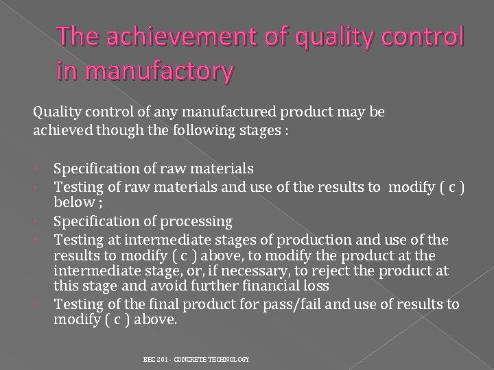 The achievement of quality control in manufactory Quality control of any manufactured product may The achievement of quality control in manufactory Quality control of any manufactured product may