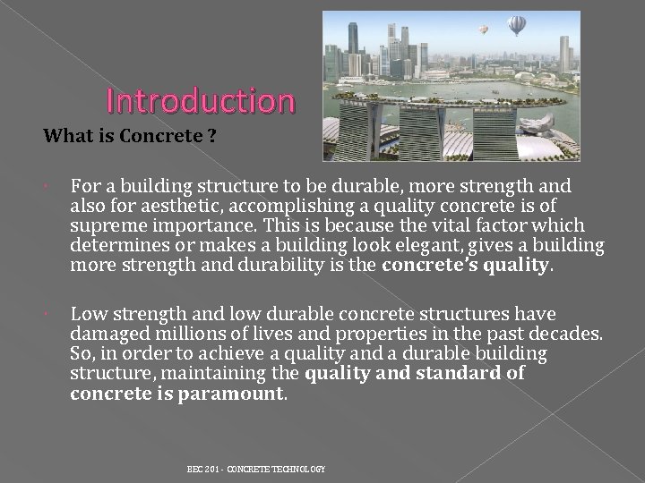 Introduction What is Concrete ? For a building structure to be durable, more strength Introduction What is Concrete ? For a building structure to be durable, more strength