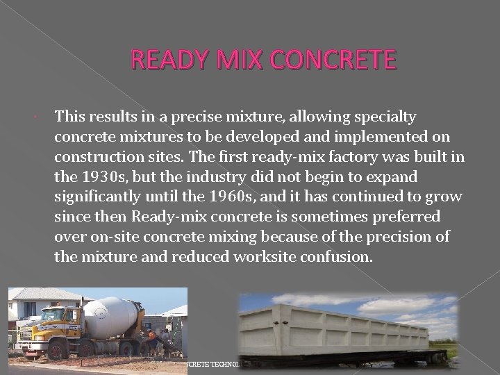 READY MIX CONCRETE This results in a precise mixture, allowing specialty concrete mixtures to READY MIX CONCRETE This results in a precise mixture, allowing specialty concrete mixtures to