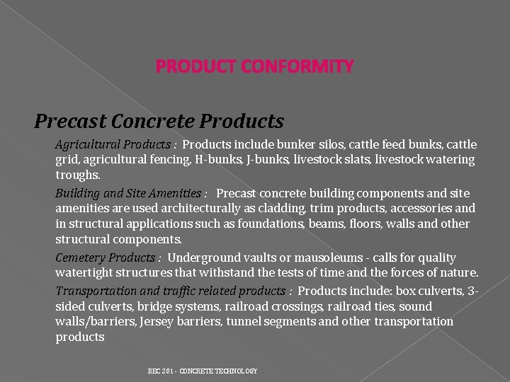 PRODUCT CONFORMITY Precast Concrete Products Agricultural Products : Products include bunker silos, cattle feed PRODUCT CONFORMITY Precast Concrete Products Agricultural Products : Products include bunker silos, cattle feed