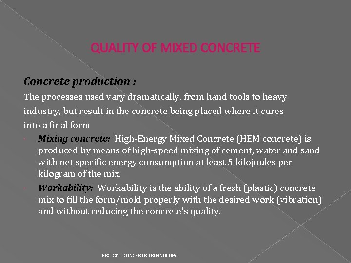 QUALITY OF MIXED CONCRETE Concrete production : The processes used vary dramatically, from hand QUALITY OF MIXED CONCRETE Concrete production : The processes used vary dramatically, from hand