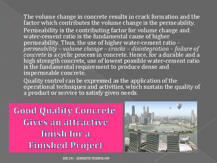 The volume change in concrete results in crack formation and the factor which The volume change in concrete results in crack formation and the factor which