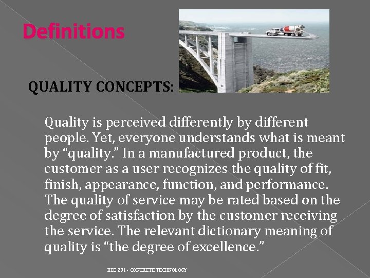 Definitions QUALITY CONCEPTS: Quality is perceived differently by different people. Yet, everyone understands what Definitions QUALITY CONCEPTS: Quality is perceived differently by different people. Yet, everyone understands what