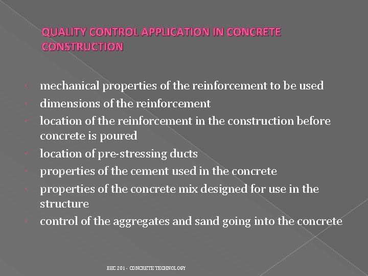 QUALITY CONTROL APPLICATION IN CONCRETE CONSTRUCTION mechanical properties of the reinforcement to be used QUALITY CONTROL APPLICATION IN CONCRETE CONSTRUCTION mechanical properties of the reinforcement to be used