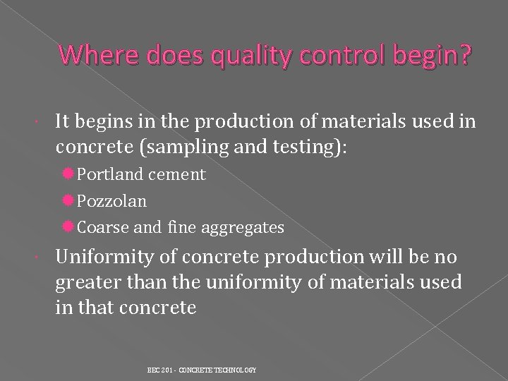 Where does quality control begin? It begins in the production of materials used in Where does quality control begin? It begins in the production of materials used in