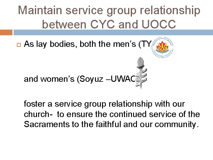 Maintain service group relationship between CYC and UOCC As lay bodies, both the men’s